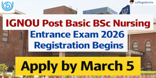 IGNOU Post Basic BSc Nursing Entrance Exam 2026 Registration Begins @ignou.ac.in; Apply by March 5